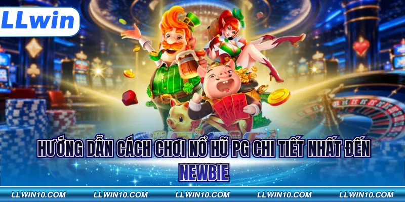 Hướng dẫn cách chơi nổ hũ PG chi tiết nhất đến newbie